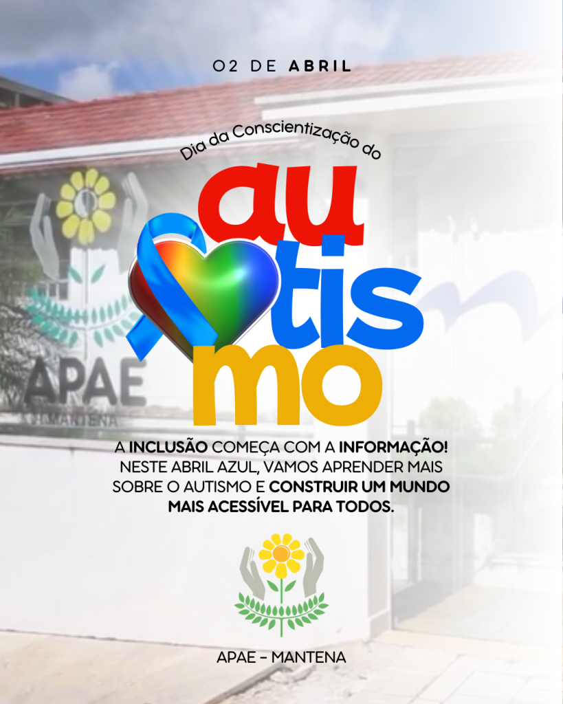 A APAE de Mantena reforça a importância da informação para construir um mundo mais acessível e acolhedor para todos.